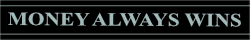 money_always_wins